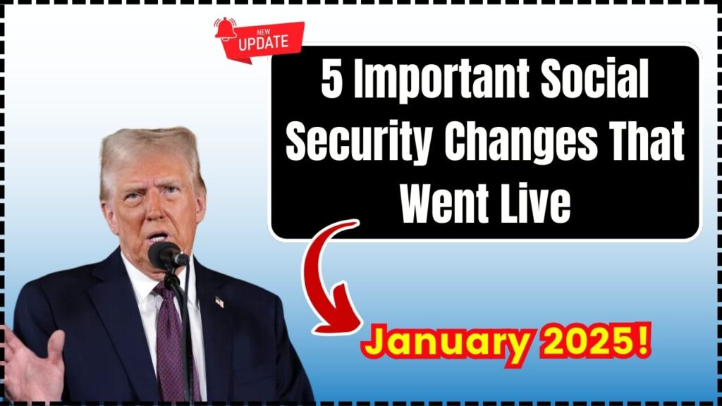 5 Important Social Security Changes That Went Live in January 2025!