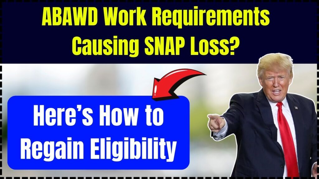 ABAWD Work Requirements Causing SNAP Loss? Here’s How to Regain Eligibility