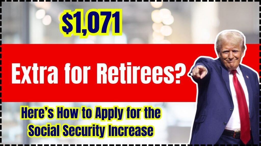 Extra $1,071 for Retirees? Here’s How to Apply for the Social Security Increase