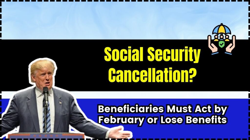 Social Security Cancellation? Beneficiaries Must Act by February or Lose Benefits