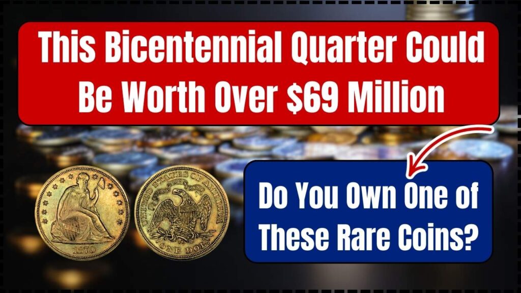 This Bicentennial Quarter Could Be Worth Over $69 Million – Do You Own One of These Rare Coins?