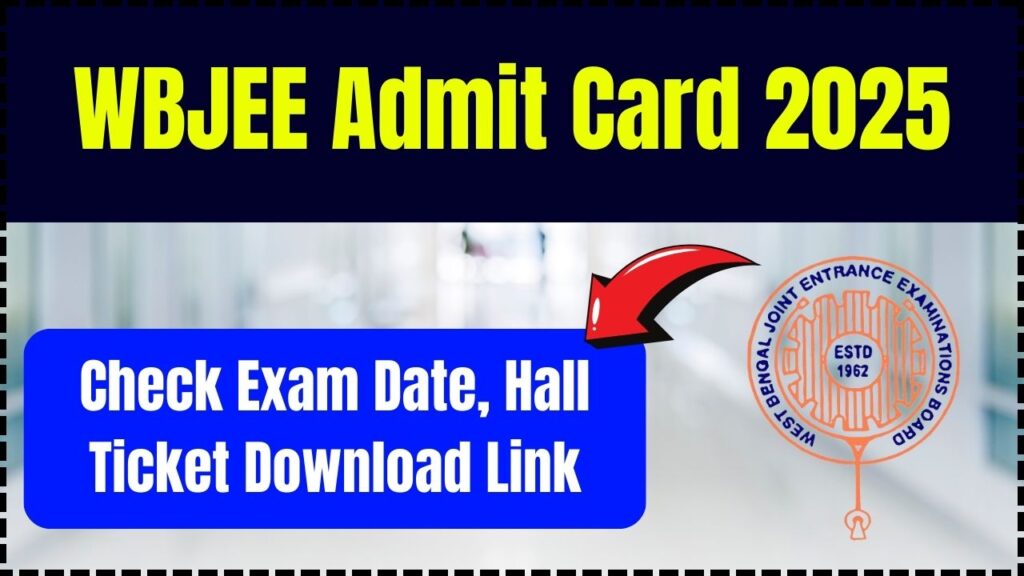 WBJEE Admit Card 2025 - Check Exam Date, Hall Ticket Download Link