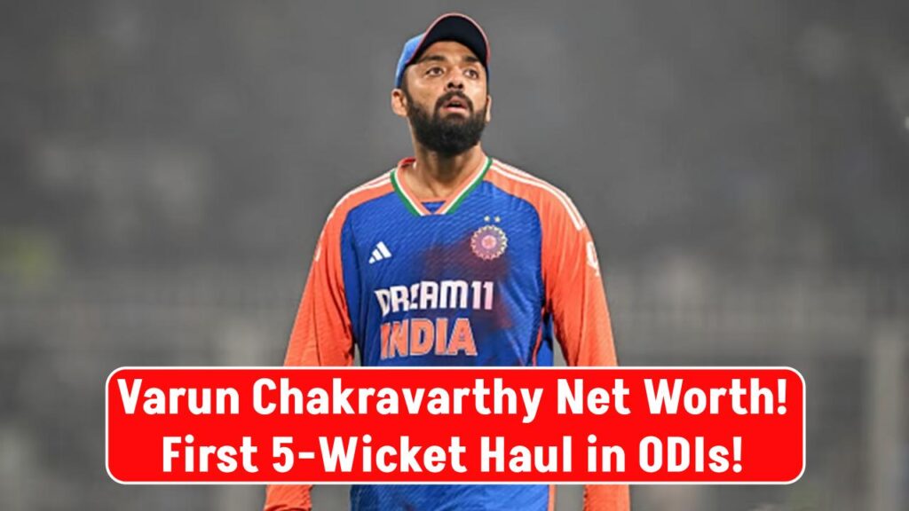 Varun Chakravarthy Net Worth: How Rich Is the Star Spinner? First 5-Wicket Haul in ODIs!